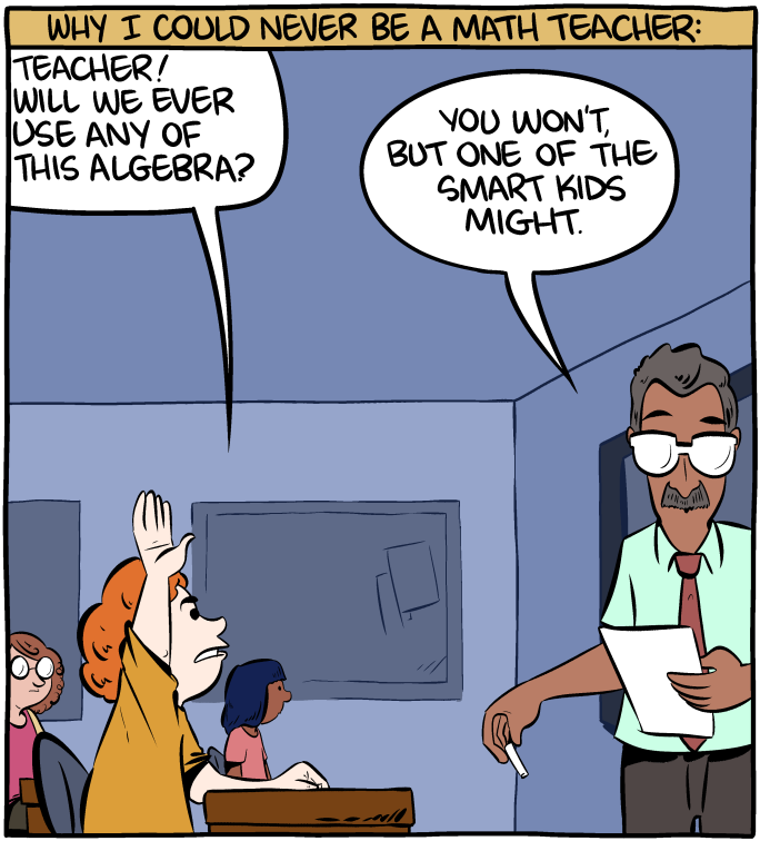 Saturday Morning Breakfast Cereal - Why I Couldn't Be a Math Teacher