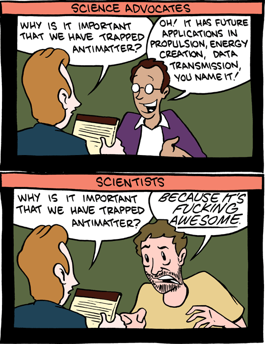 when you ask a scientist why something should be done - because it&#39;s fucking awesome